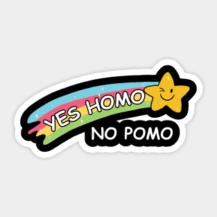 Yes homo, no pomo Sticker